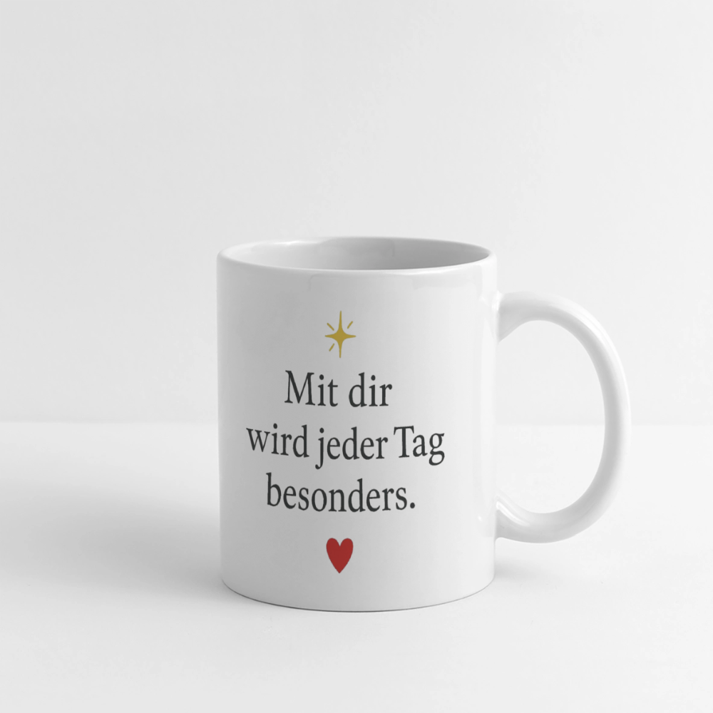 Keramiktasse - Mit dir wird jeder Tag besonders - Weiß
